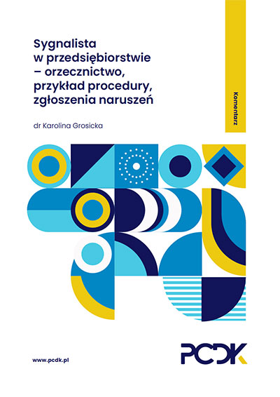 Sygnalista w przedsiębiorstwie - orzecznictwo, przykład procedury, zgłoszenia naruszeń - komentarz
